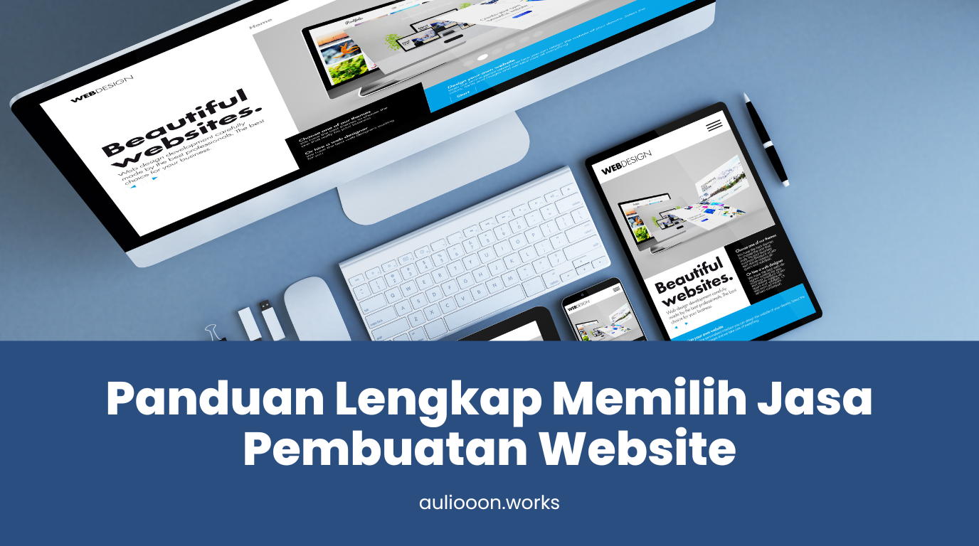panduan lengkap memilih jasa pembuatan website